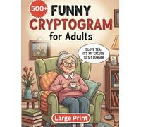 500 Funny Cryptogram Puzzles For Adults Large Print (Cryptograms Puzzle Books for Adults)
