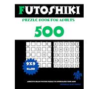 500 futoshiki puzzle book for adults hard 9x9: Addictive Brain-Twisting Puzzles to Supercharge Your Mind Editorial Blue Turtle