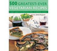 500 Greatest-ever Vegetarian Recipes