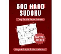 500 Hard Sudoku Puzzle Book for Adults, Seniors & Smart Teens Ages 10+: Challenge Your Brain Daily with Expertly Designed Sudoku Puzzles Book - ... Relaxation & Fun (Sudoku Mastery Set)