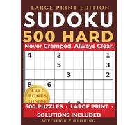 500 Hard Sudoku Puzzles - Large Print: A Challenging Collection for Experienced Solvers | One Puzzle Per Page | Big Easy-to-Read Grids | Includes Solutions (SOVEREIGN SUDOKU SERIES)