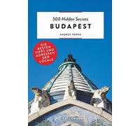 500 Hidden Secrets Budapest: Die besten Tipps und Adressen der Locals
