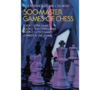 500 Hundred Master Games of Chess (3 Books in 1 Volume)