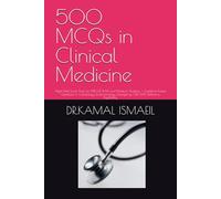 500 MCQs in Clinical Medicine: High-Yield Exam Prep for MRCGP, PLAB, and Medical Students - Guideline-Based Questions in Cardiology, Endocrinology, Emergency, OB/GYN, Pediatrics, Psychiatry,
