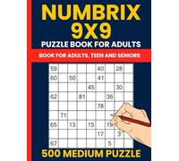 500 Medium Numbrix Challenges for Brain Workout: Numberix and Numbricks Puzzle Collection with 9x9 Grids and Full Solutions