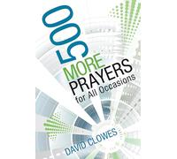 500 More Prayers for All Occasions