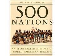 500 Nations: An Illustrated History of North American Indians