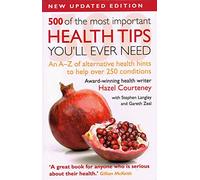 500 of the Most Important Health Tips Youll Ever Need