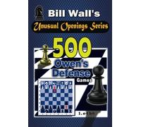 500 Owen's Defense Games: 3 (Unusual Openings Series)