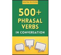500+ Phrasal Verbs in Conversation: Learn English phrasal verbs naturally in context
