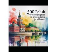 500 Polish verbs conjugated in Present tense for all learners: Polish verb conjugation