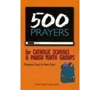 500 Prayers for Catholic Schools and Parish Youth Groups