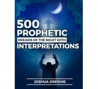 500 Prophetic Dreams Of The Night With Interpretations