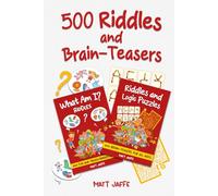 500 Riddles and Brain Teasers: Two Books in One...Perfect for the whole family! COLOR Version (Fun and Tricky Riddles and Teasers)
