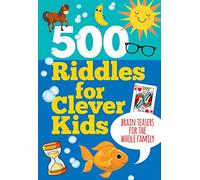 500 Riddles for Clever Kids (Brain Teasers for the Whole Family)