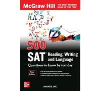 500 SAT Reading, Writing and Language Questions to Know by Test Day, Third Edition (Mcgraw Hill's 500 Questions to Know by Test Day)