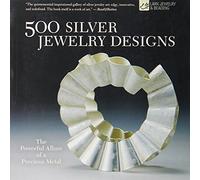 500 Silver Jewelry Designs: The Powerful Allure of a Precious Metal (500 Series)