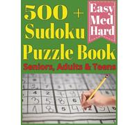 500+ Sudoku Puzzle Book Seniors, Adults & Teens: Sudoku Puzzles for Adults, Seniors and teens with 3 Levels of Difficulty | over 500 Puzzles & ... Men & Women | gift for vacations or holiday