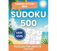 500 Sudoku puzzles for adults | Easy Level | Summer Edition 2026 | Large Print Puzzles: Sudoku book for relaxation, travel, vacation and brain training