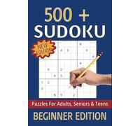 500 + Sudoku Puzzles for Beginners: A Book With More Than 500 Beginner Puzzles & Solutions all audiences kids to adults alike | 6x9 inches, 176 pages |