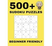 500+ Sudoku Puzzles for beginners: Easy Sudoku Puzzles | Includes Solutions | The Perfect Challenge for All Ages | Beginner Friendly