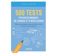 500 test psychotechniques, de logique et d'intelligence: 500 tests de logique à base de chiffres, formes, lettres et mots à résoudre.