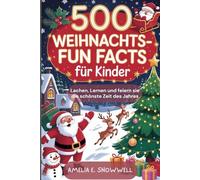 500 Weihnachts-Fun Facts für Kinder: Lachen, lernen und feiern Sie die schöuste Zeit des Jahres: 3 (500 Christmas fun facts for kids)