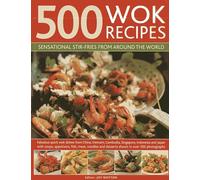 500 Wok Recipes: Sensational Stir-fries from Around the World