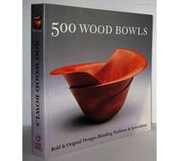 500 Wood Bowls: Bold & Original Designs Blending Tradition & Innovation