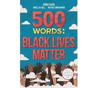 500 Words: A collection of short stories that reflect on the Black Lives Matter movement