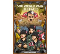 500 World War I & II Facts - Interesting Events & History Information To Win Trivia