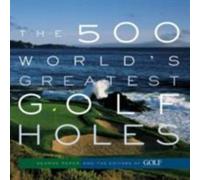 The 500 World's Greatest Golf Holes