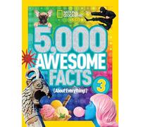 5000 Awesome Facts (About Everything) 3 (National Geographic Kids)