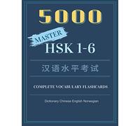 5000 Master HSK 1-6 Complete Vocabulary Flashcards Dictionary Chinese English Norwegian: Practice full vocab words you must know for Chinese ... to advanced levels) (Chinese Made Easy)