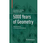 5000 Years of Geometry: Mathematics in History and Culture