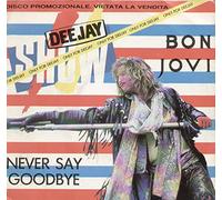 5000761 7"-45 giri" Never Say Goodbye / Shot Through The Hearth VINY