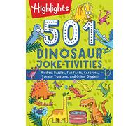 501 Dinosaur Joke-tivities: Riddles, Puzzles, Fun Facts, Cartoons, Tongue Twisters, and Other Giggles! (Highlights 501 Joke-Tivities)