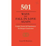 501 Ways to Fall in Love Again: Couple Games & Experiences for Deeper Connection