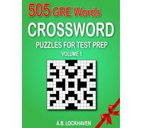 505 GRE Words (Volume 1): Crossword Puzzles for Test Prep (Crossword Puzzles for GRE Test Prep)