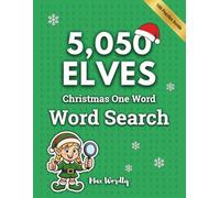 5050 ELVES Christmas One Word Word Search: Elf Wordsearch Xmas Themed Puzzle Book for the Holidays | Secret Santa Stocking Stuffer for Adults, Teens & Older Kids (Christmas One Word Word Search Books)