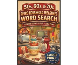 50s, 60s 70s Retro Household Treasures Word Search: Shaped Word Search for Everyone| 50+ Shaped puzzles| 6 x 9 inch travel friendly| 110 pages| Large Print| Solutions Included