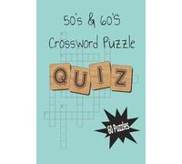 50's and 60's Crossword Puzzle: A Retro Puzzle Journey Through Two Unforgettable Decades 6x9 inches, 60 puzzles
