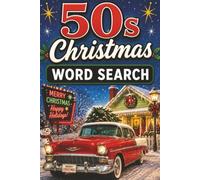 50s Christmas Word Search Book: Large Print Puzzle Book About 1950s Christmas, Nostalgia, Vintage Christmas, and More | 6x9 inches, 101 pages | 50 ... (Decades of Christmas Word Searches)
