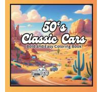 50S CLASSIC CARS: BOLD AND EASY CLSSIC CARS FROM THE 50S COLORING BOOK