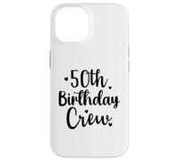 50th Birthday 50th Crew Funny 50th Birthday Group Birthday Case for iPhone 14