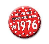 50th Birthday Badge - 76mm All The Best Things Were Made In 1976 Pin Badge Button Gift Under £5 For Him Or Her