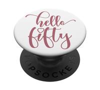 50th Birthday For Women, Hello Fifty, 50 Years Old, Cute PopSockets Adhesive PopGrip