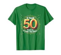 50th Birthday Gift: It Took 50 Years to Look This Good T-Shirt, Men, Kelly Green, M