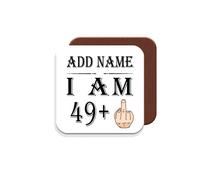 50th Birthday Gift - Personalised Coaster - Add Name - 49+1 Years Middle Finger - Funny Rude Joke Birthday Celebration Dripmat - Dishwasher Microwave Safe -.Best Gift for Mum, Dad, Teacher or Anyone