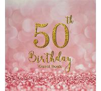 50th Birthday Guest Book: Pink Glitter Abstract | Message Anniversary | Keepsake Memory Book and Gift Log | Guest Write in & Well Wishes | Celebrating ... Friend and Family (50 Year Happy Birthday)